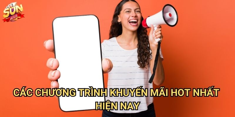 Khuyến mãi Sunwin hấp dẫn dành cho thành viên mới và cũ 2 Các chương trình khuyến mãi hot nhất hiện nay