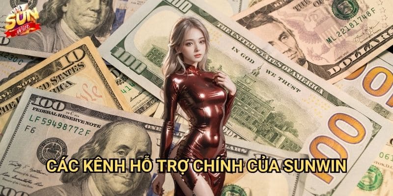 Cách nhận hỗ trợ từ nhà cái Sunwin nhanh chóng 24/7 2 Các kênh hỗ trợ chính của Sunwin