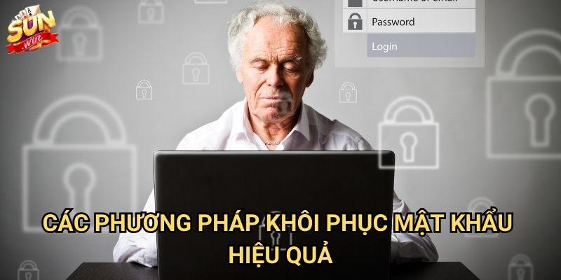 Quên mật khẩu Sunwin - Hướng dẫn lấy lại nhanh chóng 2 Các phương pháp khôi phục mật khẩu hiệu quả