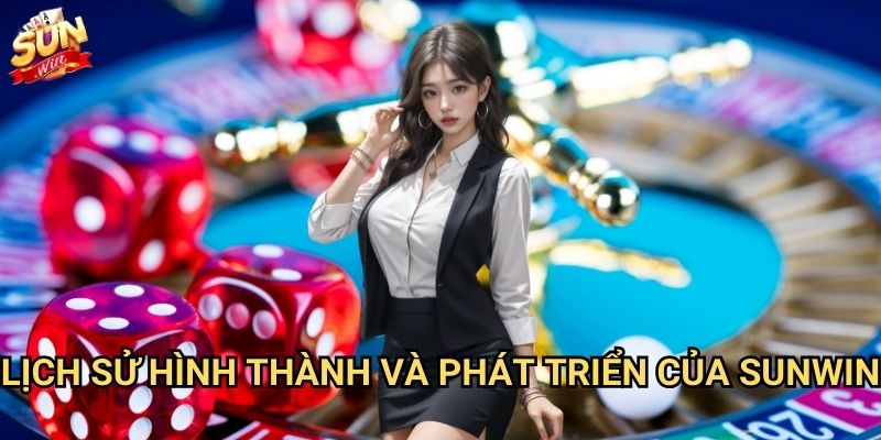 Giới thiệu Sunwin - Chi tiết về nhà cái uy tín hàng đầu 1 Lịch sử hình thành và phát triển của Sunwin